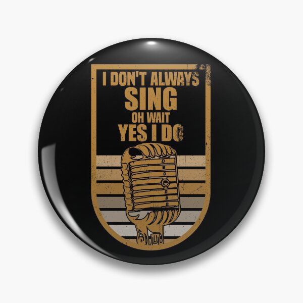 Item preview, Vintage I Don't Always Sing Oh Wait Yes I Do Singer Gift Gear designed and sold by DynamicDesign.