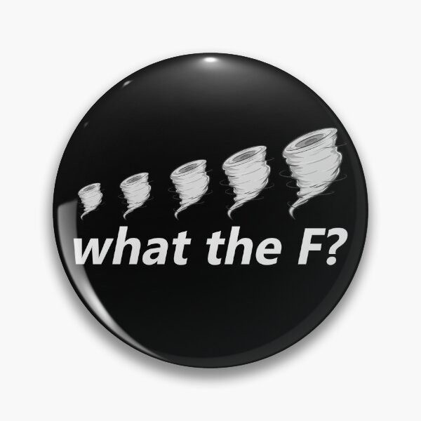 Item preview, What The F? F-Scale Tornadoes Weather Forecaster Storm Gear designed and sold by DynamicDesign.