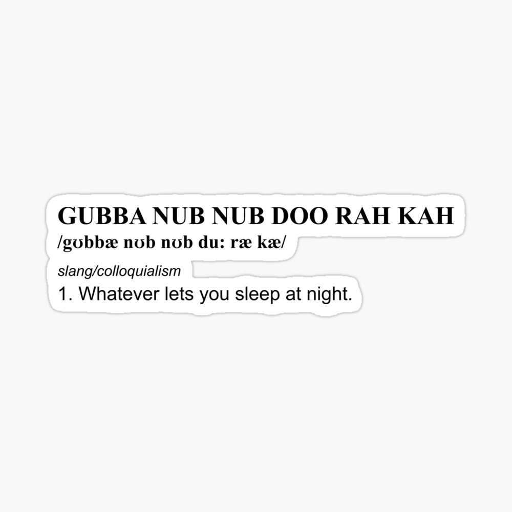 Gubba nub nub doo rah kah meaning dictionary | Pin