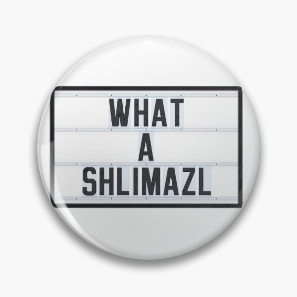 Item preview, WHAT A SHLIMAZL designed and sold by Art-Frankenberg.