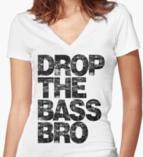 DROP THE BASS BRO Women's Fitted V-Neck T-Shirt