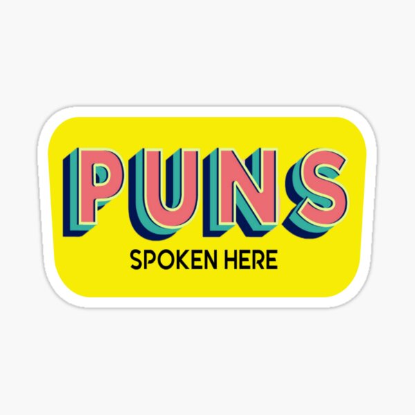 PUNS Spoken Here - on BLACK Sticker