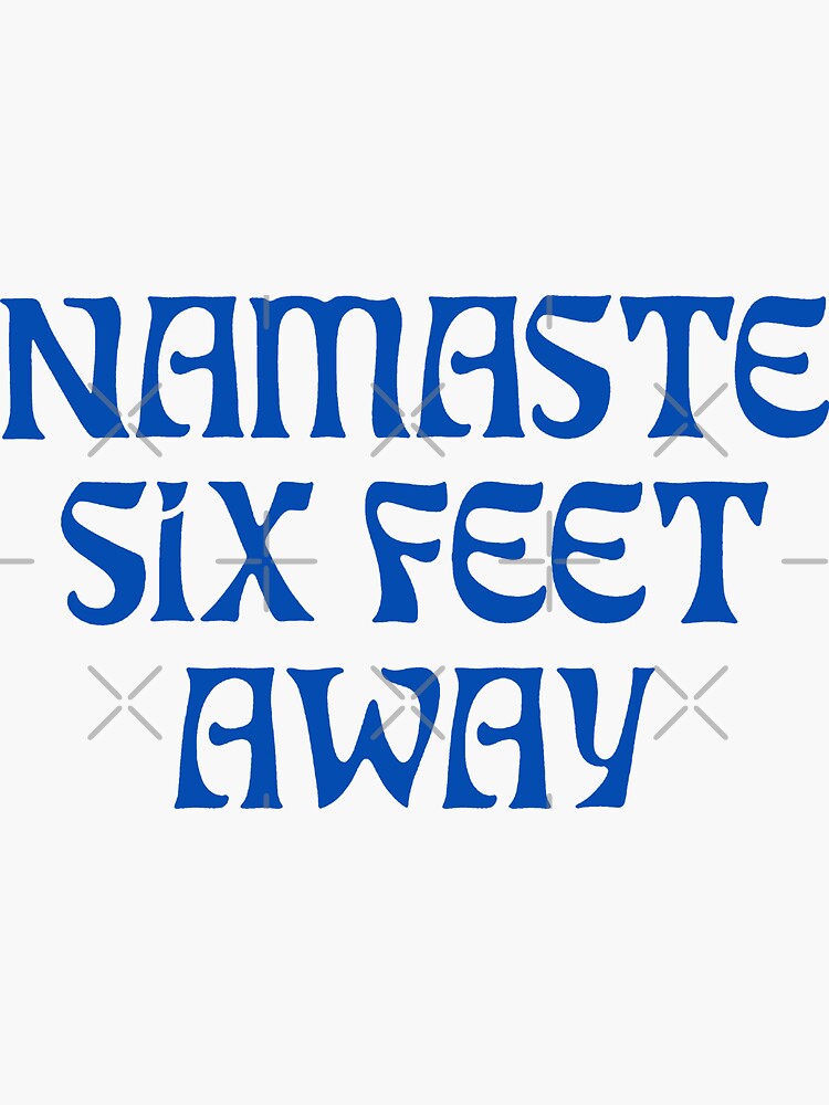 Namaste Six Feet Away Merch & Gifts for Sale