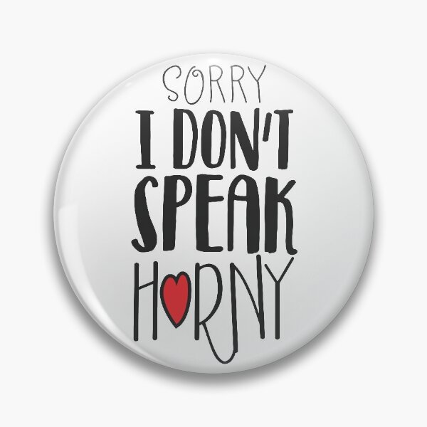 Item preview, Sorry I Don't Speak Horny Dwarf To Tiefling designed and sold by therealsadpanda.