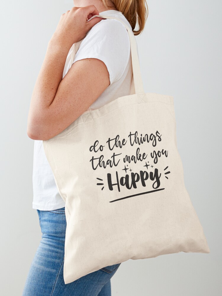 Do What Makes You Happy Tote Bag Positive Quotes Tote Bag 