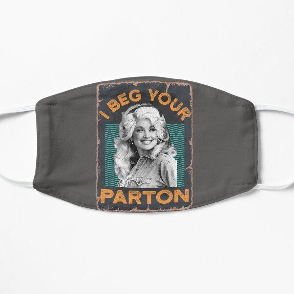 i beg your dolly parton vintage Mask