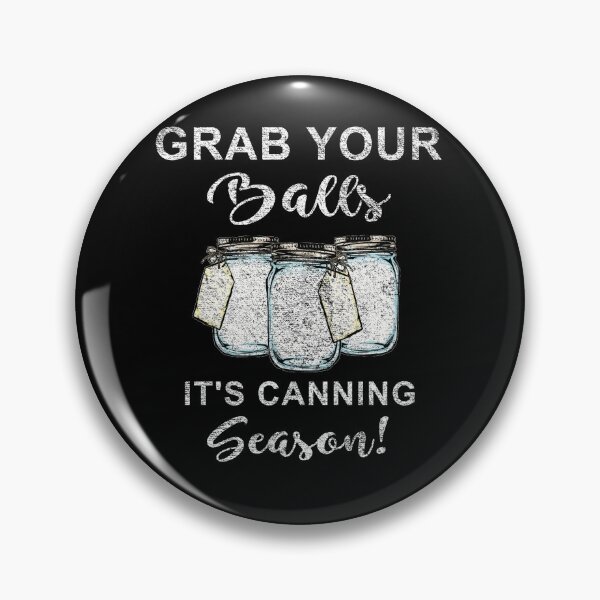Item preview, Grab Your Balls It's Canning Season Funny Quotes Gift designed and sold by fourstripes.