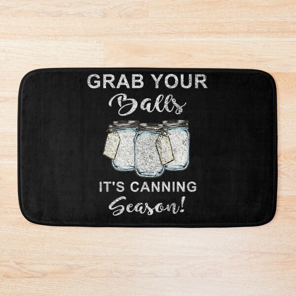 Item preview, Grab Your Balls It's Canning Season Funny Quotes Gift designed and sold by fourstripes.