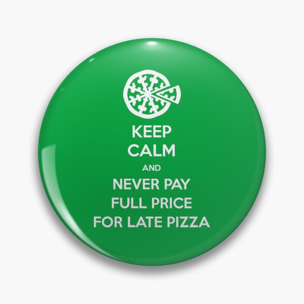Item preview, Keep Calm and Never Pay Full Price for Late Pizza (White) designed and sold by Fanboys Anonymous.