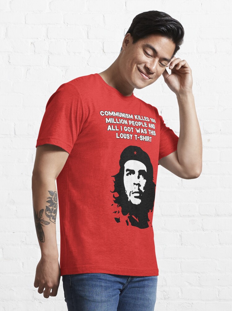 Che Guevara - Communism killed 100 million people Essential T