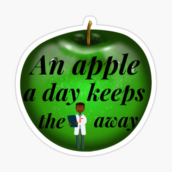   An Apple A Day Keeps The Doctor Away  Sticker