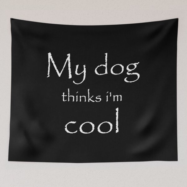 Item preview, My dog thinks i'm cool designed and sold by delkh07.