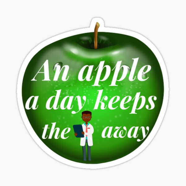   An Apple A Day Keeps The Doctor Away  Sticker