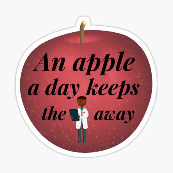   An Apple A Day Keeps The Doctor Away  Sticker