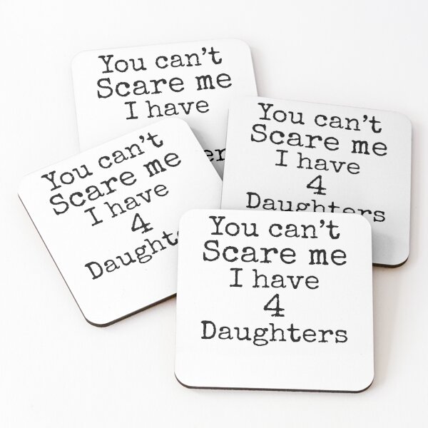 Aperçu de l'œuvre You Can't Scare Me I Have 4 Daughters Father's Day Gift créée et vendue par TNDesignStudio.