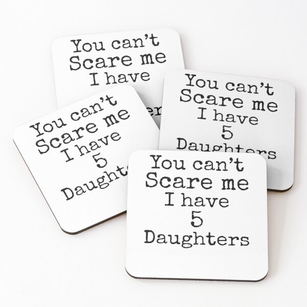 Aperçu de l'œuvre You Can't Scare Me I Have 5 Daughters Father's Day Gift créée et vendue par TNDesignStudio.