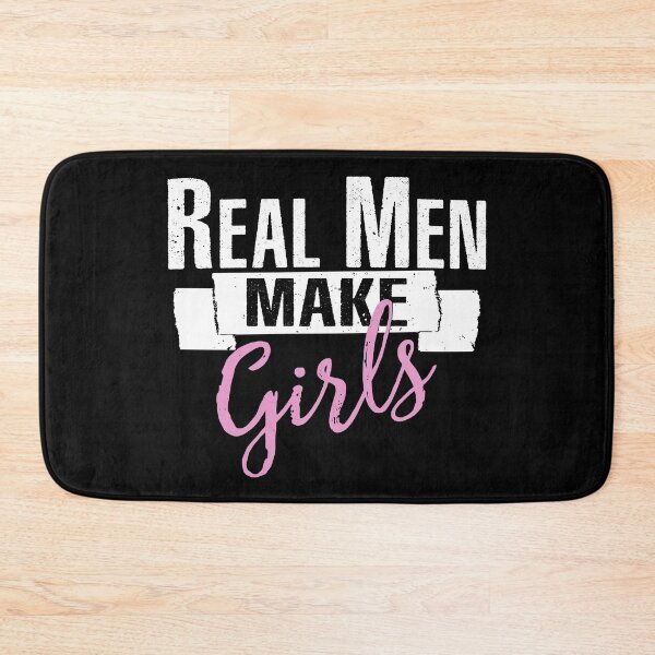 Item preview, Real Men Make Girls designed and sold by SmartStyle.