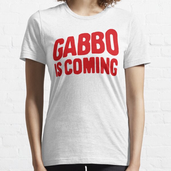 Gabbo is coming Essential T-Shirt