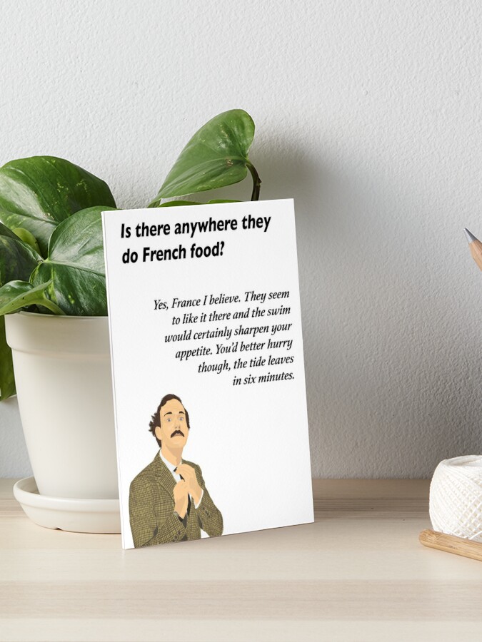 Basil Fawlty French Food Quote Art Board Print