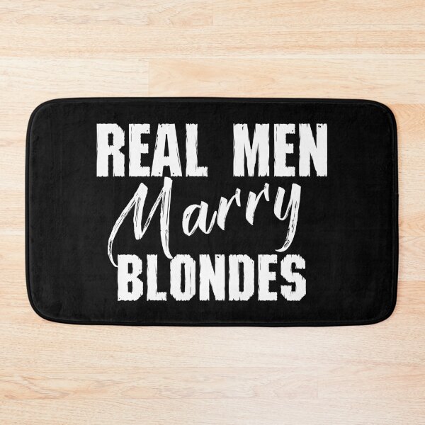 Item preview, Real Men Marry Blondes designed and sold by SmartStyle.