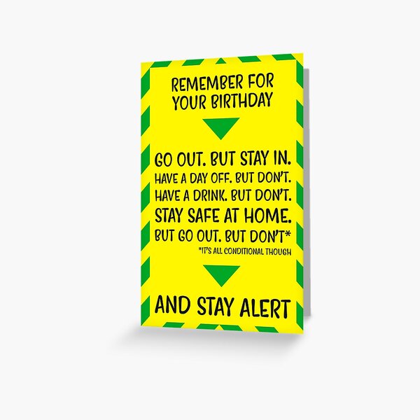 Go Out But Stay In | Birthday Card Greeting Card