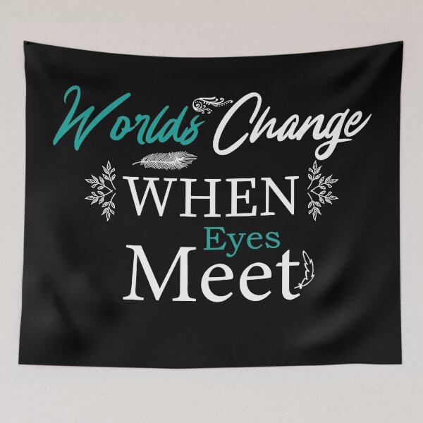 Item preview, Worlds Change When Eyes Meet design designed and sold by manuelyoussef.
