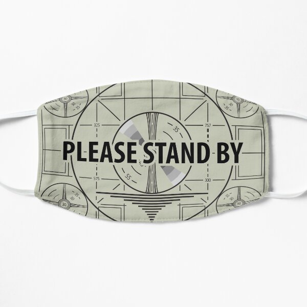 Please stand by Flat Mask