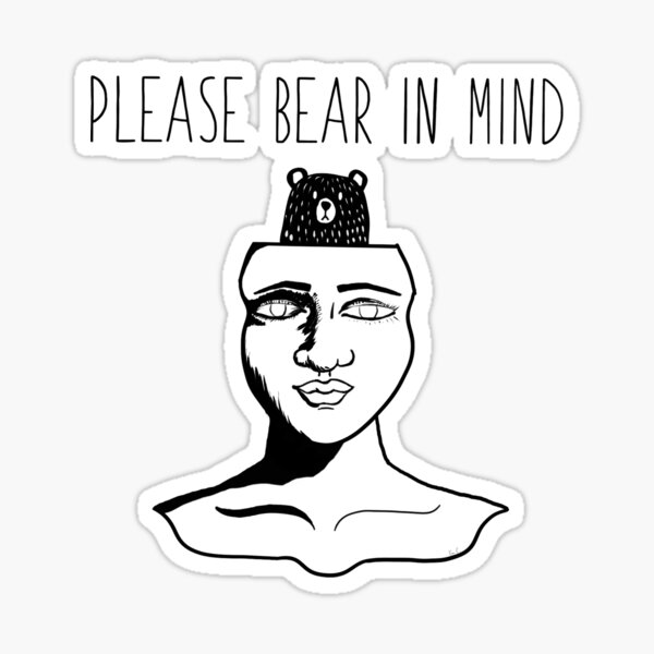  please bear in mind sticker for sale by emcrawfordart redbubble