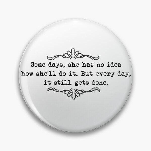 Item preview, Every Day It Gets Done designed and sold by LionessRampant.