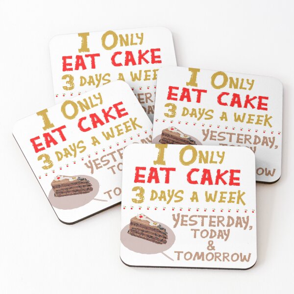 Artikelvorschau, Eat Cake 3 days week / Yesterday, Today & Tomorrow entworfen und verkauft von gideonm.