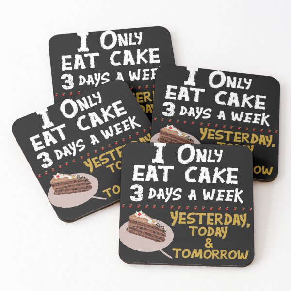 Artikelvorschau, Eat Cake 3 days week / Yesterday, Today & Tomorrow entworfen und verkauft von gideonm.