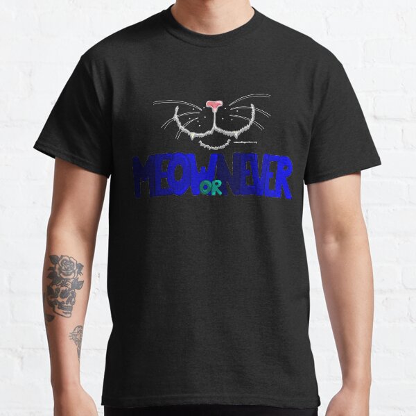 Meow or Never & Nosy Cat on black Classic T-Shirt