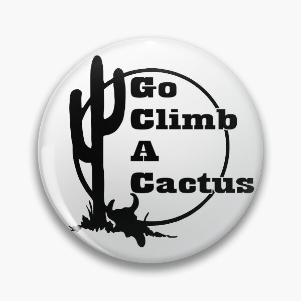Item preview, Go Climb A Cactus - funny slogan designed and sold by headpossum.
