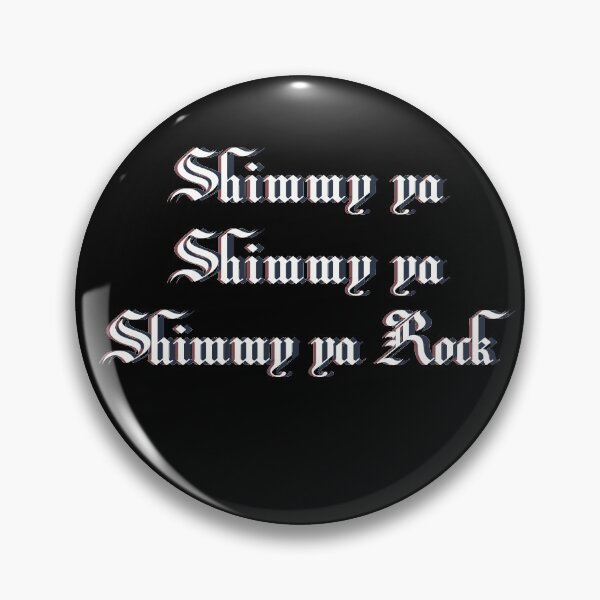 Item preview, Shimmy ya, shimmy ya, shimmy ya rock designed and sold by mensijazavcevic.