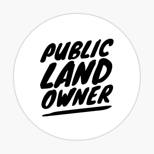 "public land owner " Sticker by coatstar Redbubble