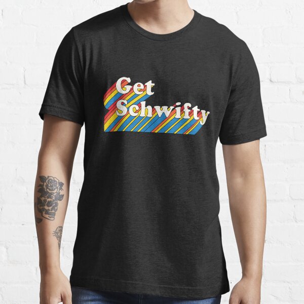 Rick and Morty : Get Schwifty Essential T-Shirt