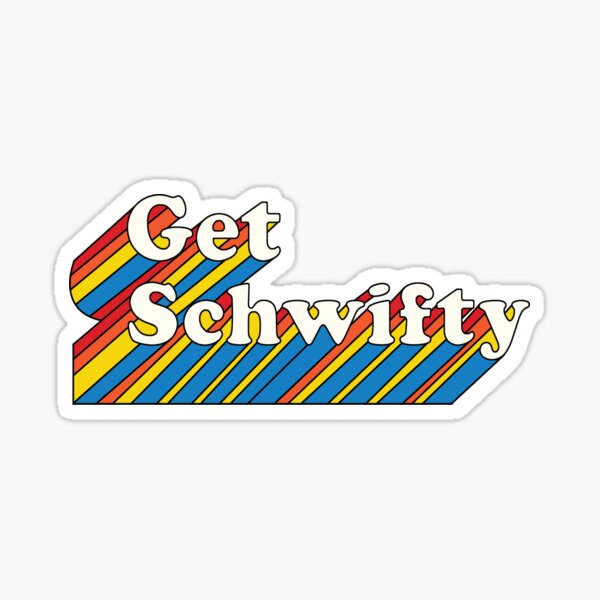 Rick and Morty : Get Schwifty Sticker
