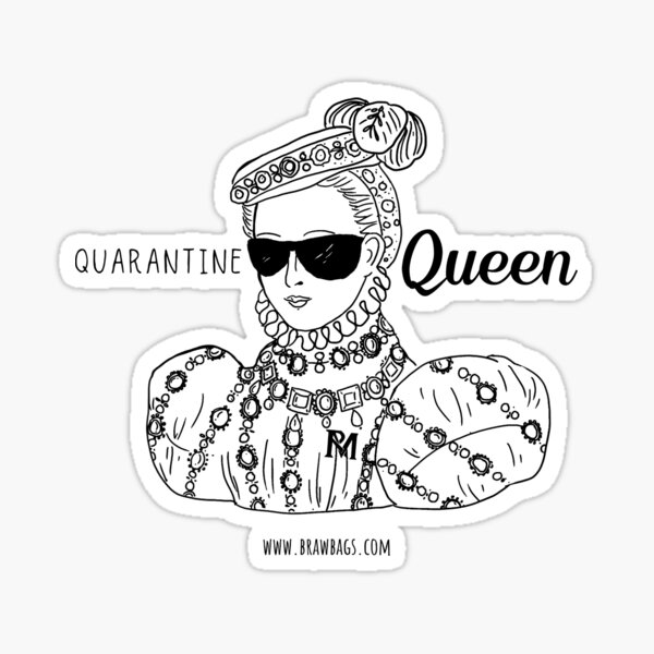 Quarantine Queen - original black+white Sticker
