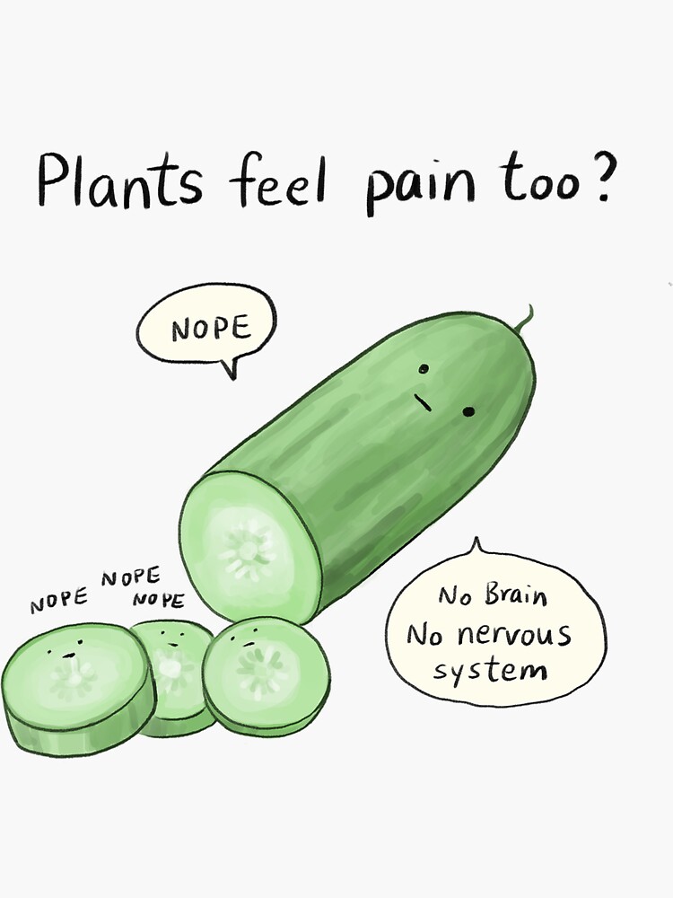 "Plants feel pain too? Nope" Sticker for Sale by Redbubble