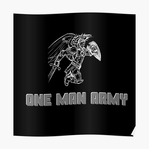 One Man Army Posters Redbubble