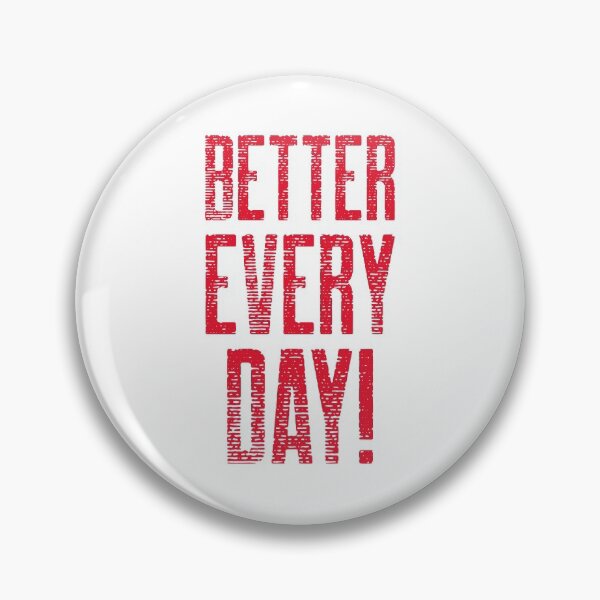 Item preview, BETTER EVERY DAY! designed and sold by Larchar.