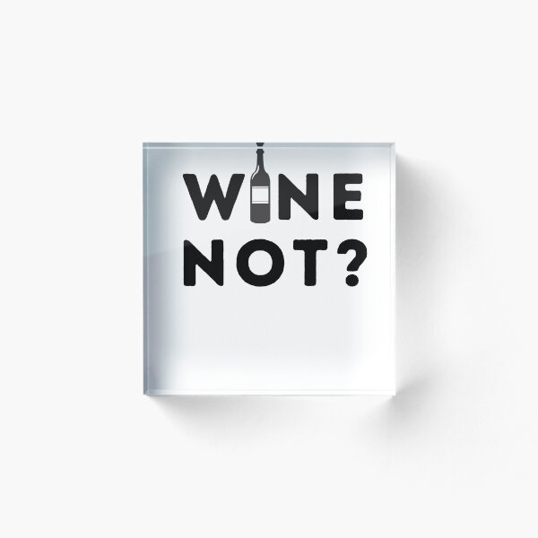 Item preview, Wine Not? | Why Not | Funny Word Play Design designed and sold by peterflor.