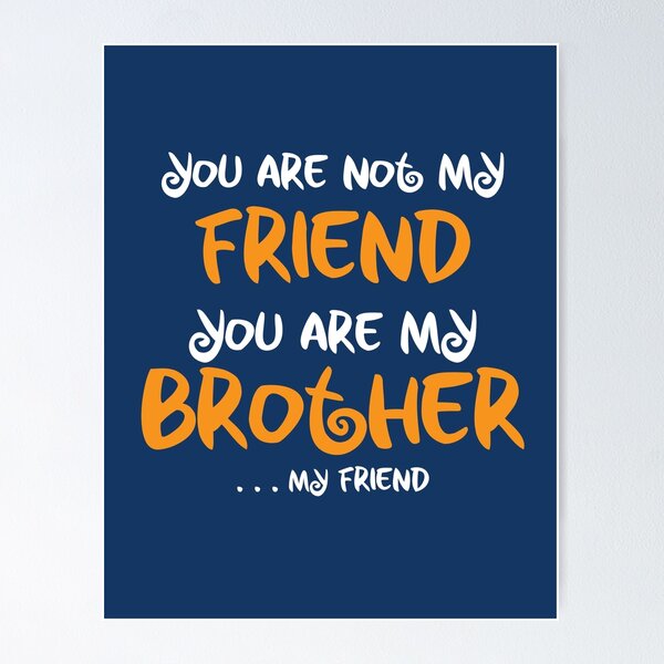 Item preview, You are my brother, my friend designed and sold by archanor.