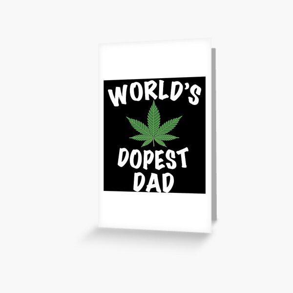 Download Worlds Dopest Dad Greeting Cards Redbubble