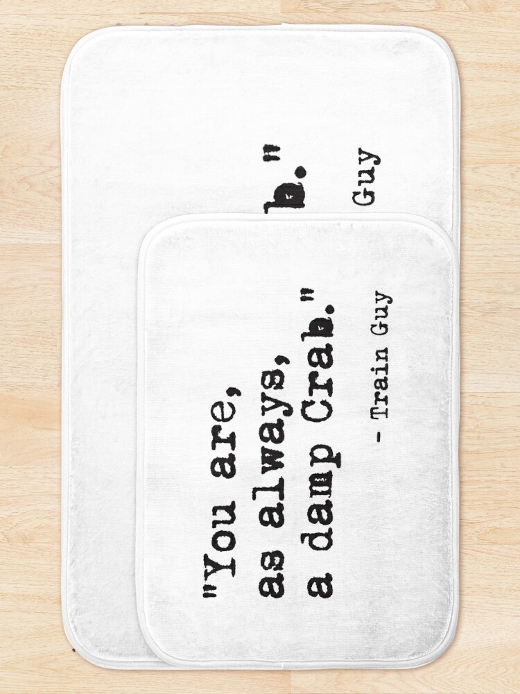 "You are, as always a Damp Crab" Bath Mat by WordyNumNum ...