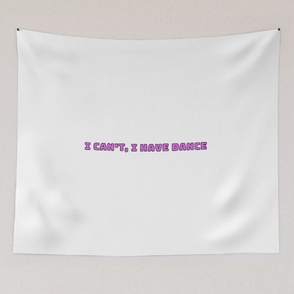 Item preview, I can't, I have dance designed and sold by emlouisec13.