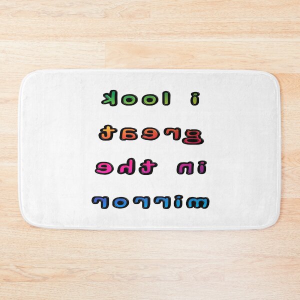 Item preview, I Look Great In The Mirror designed and sold by MarkUK97.