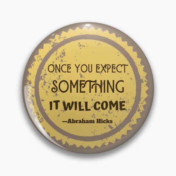 Item preview, Abraham Hicks: Once You Expect something designed and sold by HicksFan.