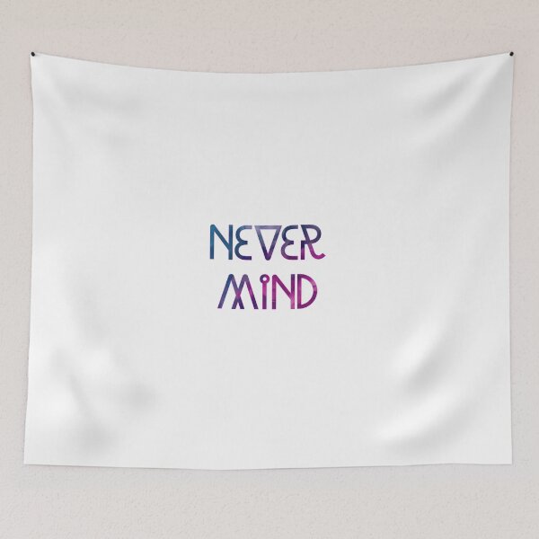 Item preview, Never mind designed and sold by Most-Mysterious.