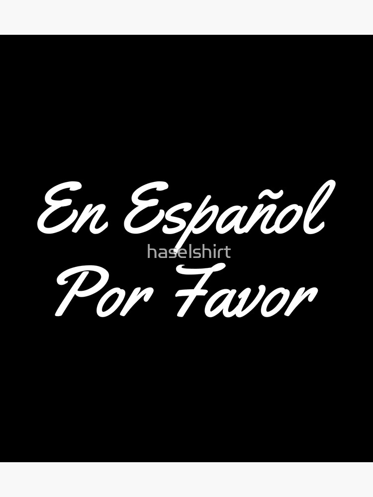 "En Español Por Favor Spain Spanish Teacher Gift" Poster by haselshirt Redbubble